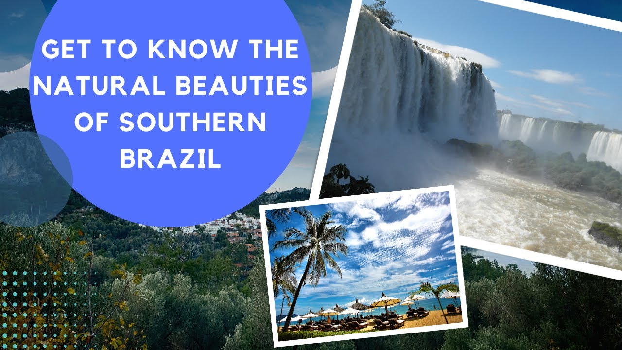 Get To Know The Beautiful SOUTH OF BRAZIL