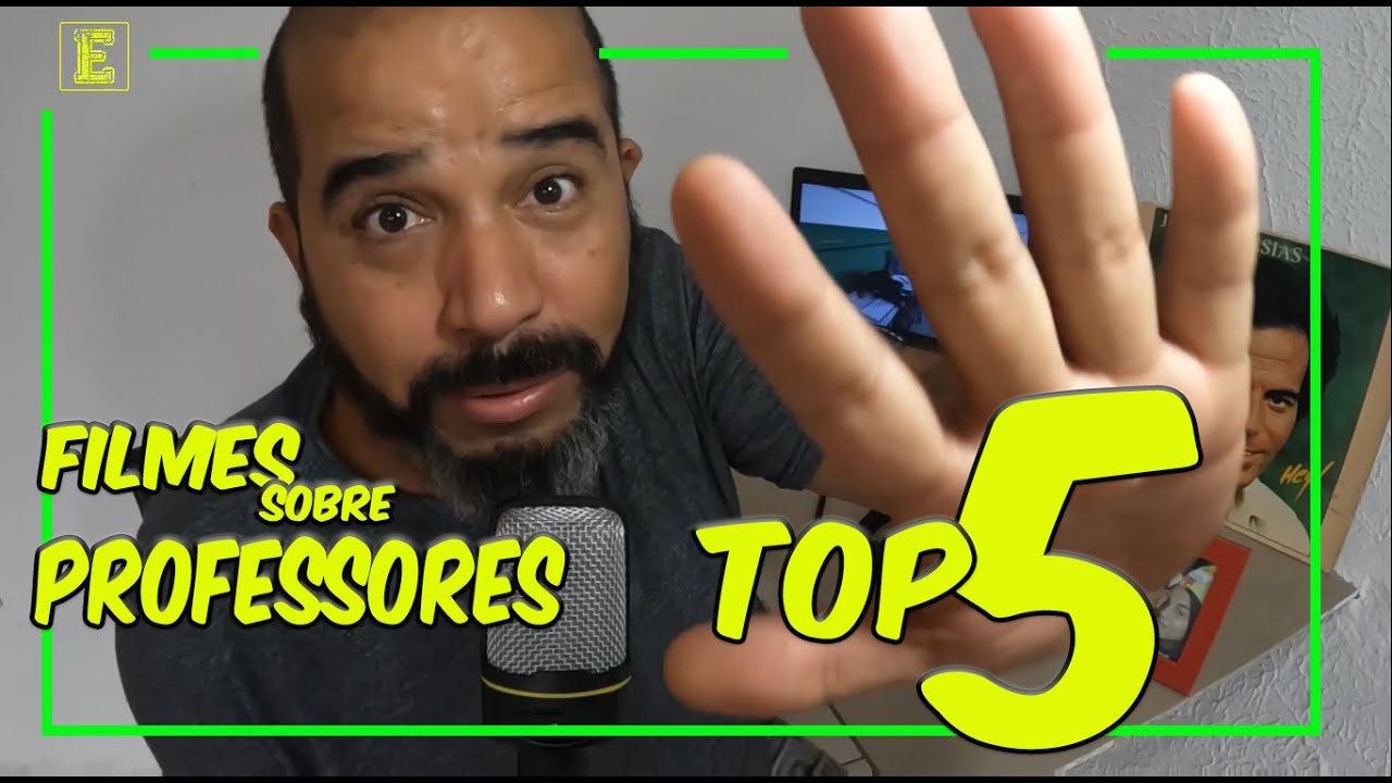 TOP 5! Filmes sobre professores!