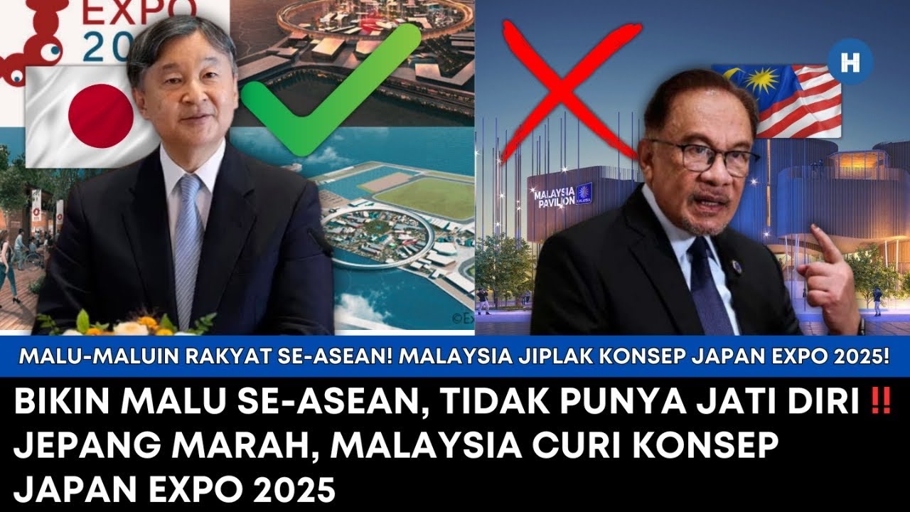 BIKIN MALU SE-ASEAN, TIDAK PUNYA JATI DIRI! JEPANG MARAH, MALAYSIA CURI KONSEP JAPAN EXPO 2025