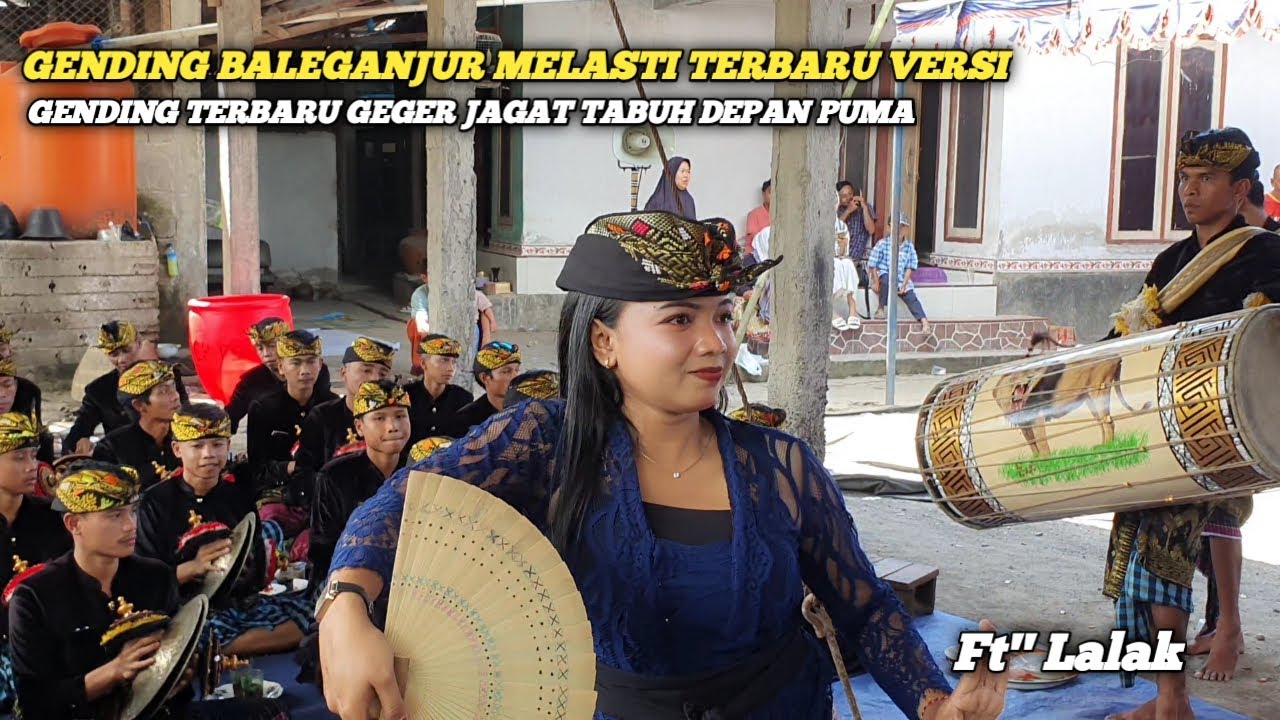 GENDING BALEGANJUR MELASTY TERBARU VERSI GENDANG BELEQ GEGER JAGAT FT'' LALAK