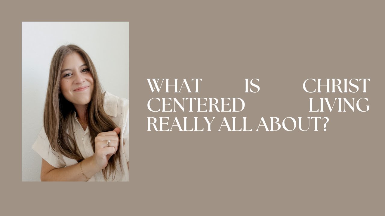 25: What is Christ Centered Living Really All About?