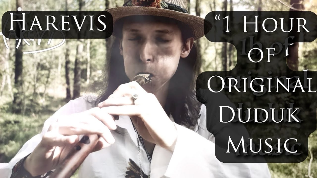 1h Duduk Music - Original Duduk music by Harevis - compilation. #duduk #1hourmusic