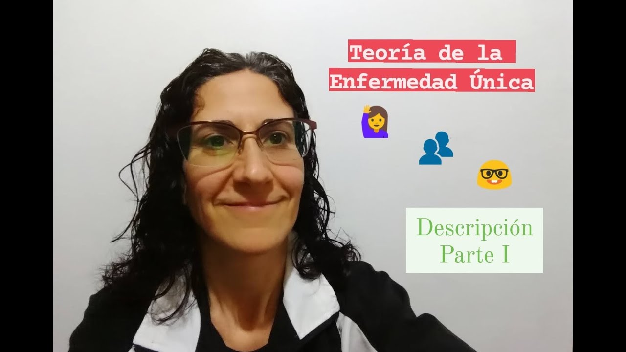TEU: como entender la Teoría de la Enfermedad Única, parte #1