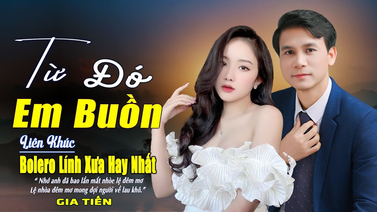 ✔️ VIDEO/MV Từ Đó Em Buồn Liên Khúc Bolero Nhạc Lính Xưa Phối Mới Ngọt Ngào Say Đắm Nhiều Thế Hệ