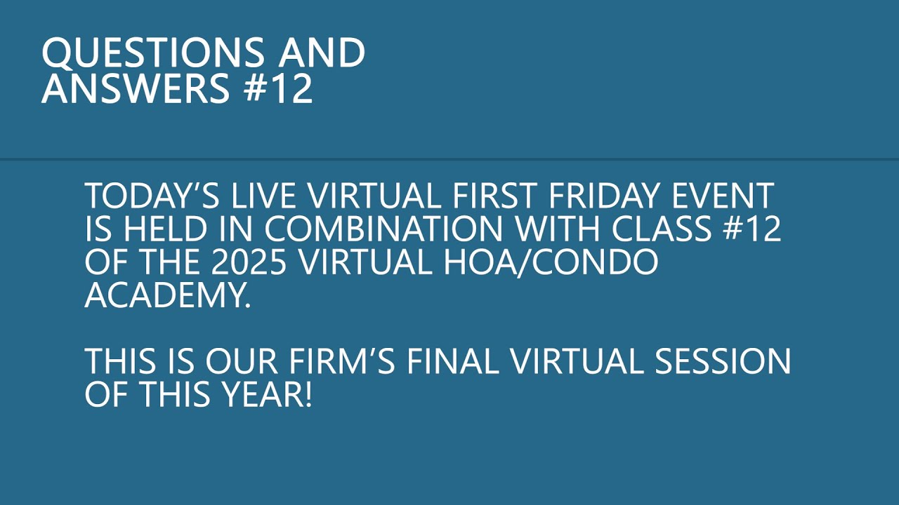 2025 HOA/Condo Academy #12 : First Friday Virtual Event (Q&A).