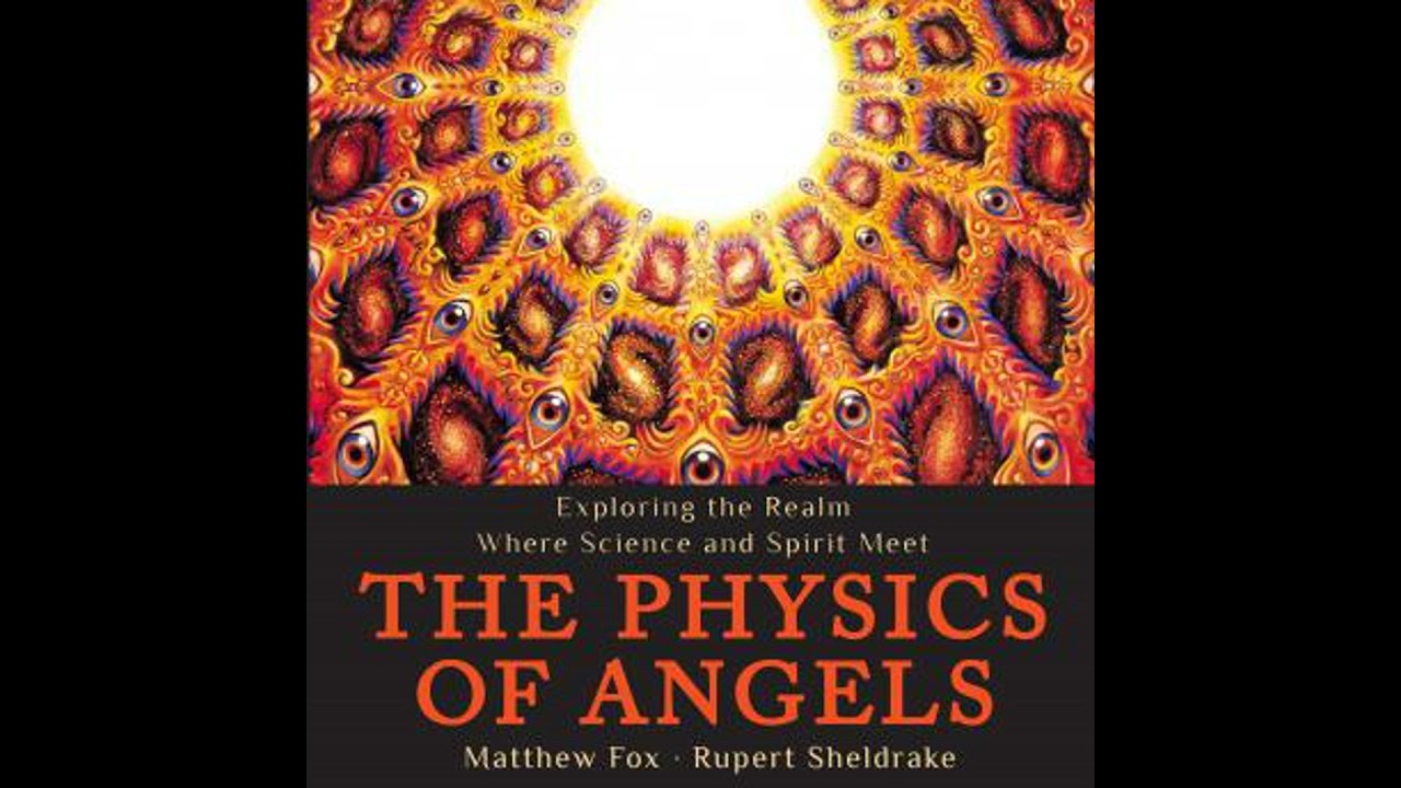 Physics of Angels: Exploring the Realm Where Science and Spirit Meet - Matthew Fox