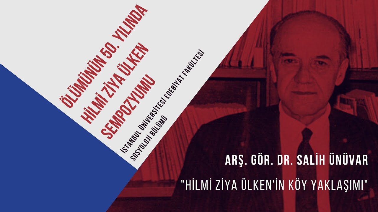 Hilmi Ziya Ülken Sempozyumu – Arş. Gör. Dr.Salih Ünüvar