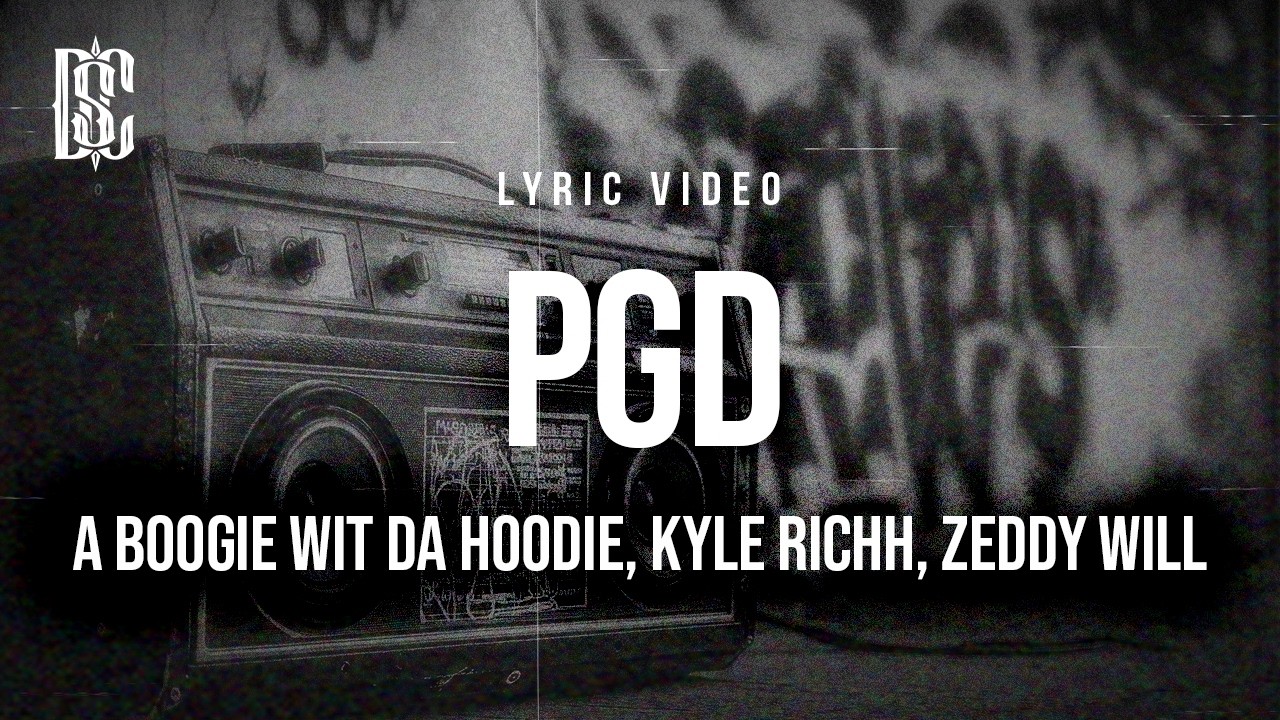 A Boogie Wit da Hoodie - PGD (feat. Kyle Richh & Zeddy Will) | Lyrics