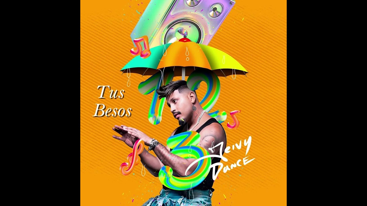 TUS BESOS JEIVY DANCE   LA MELODIA DE ARARCA