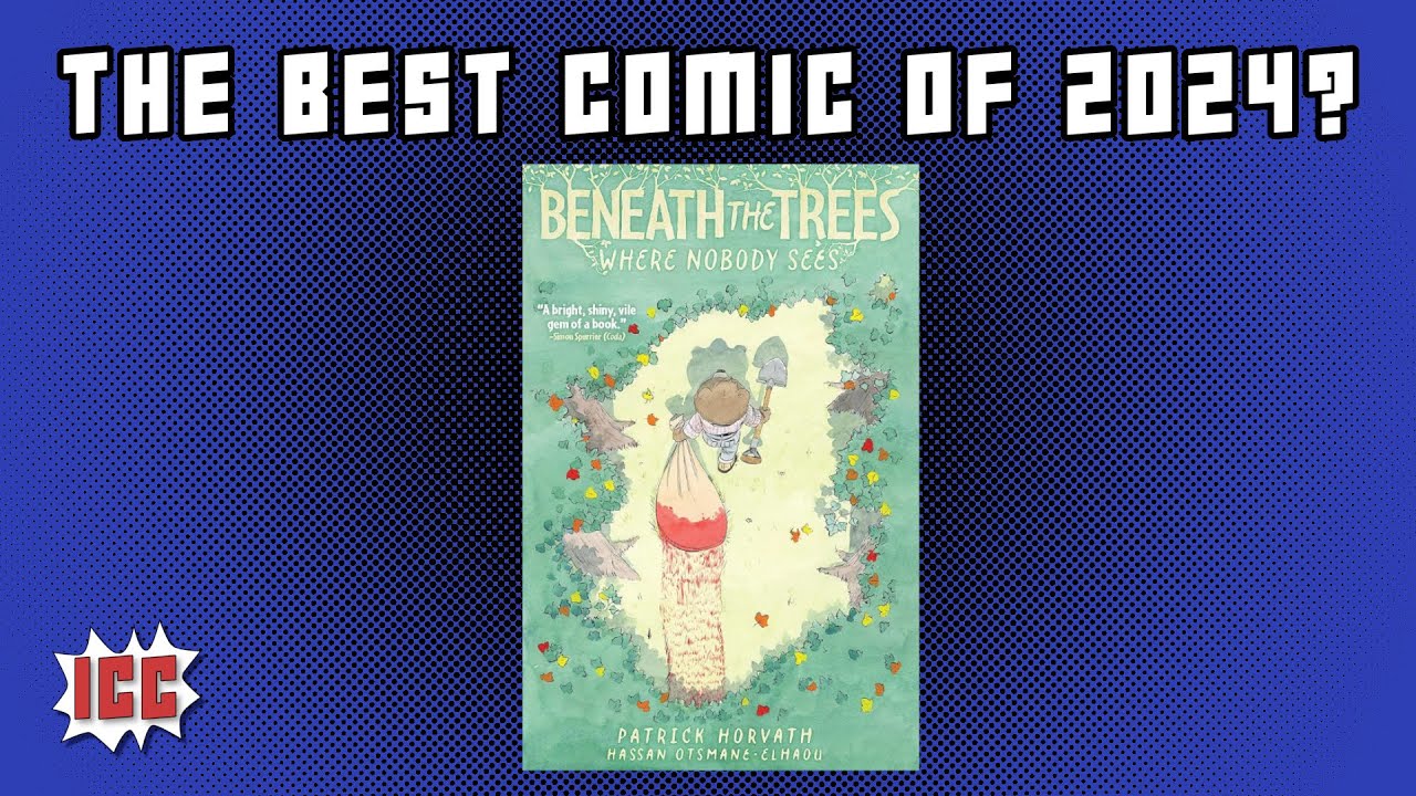 Is Beneath the Trees Where Nobody Sees the Best Comic of 2024?