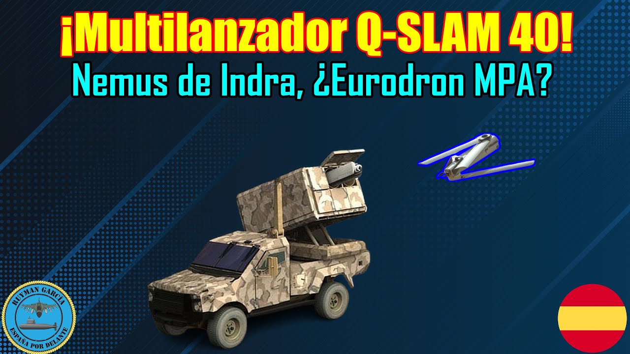 ¡MULTILANZADOR Q-SLAM 40! NEMUS de INDRA ¿EURODRON MPA?
