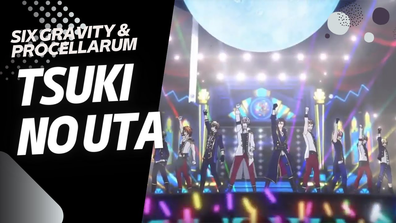 [Tsukiuta Six Gravity & Procellarum] Tsuki no uta sub español