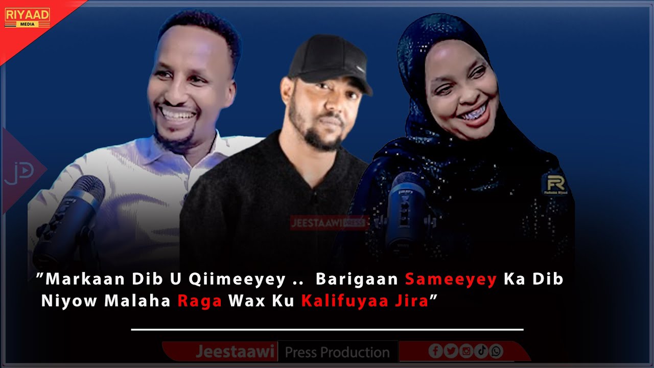 ”Markaan Dib U Qiimeeyey .. Niyow Malaha Raga Wax Ku Kalifuyaa Jira” Abwaan Sidiiq Burmad