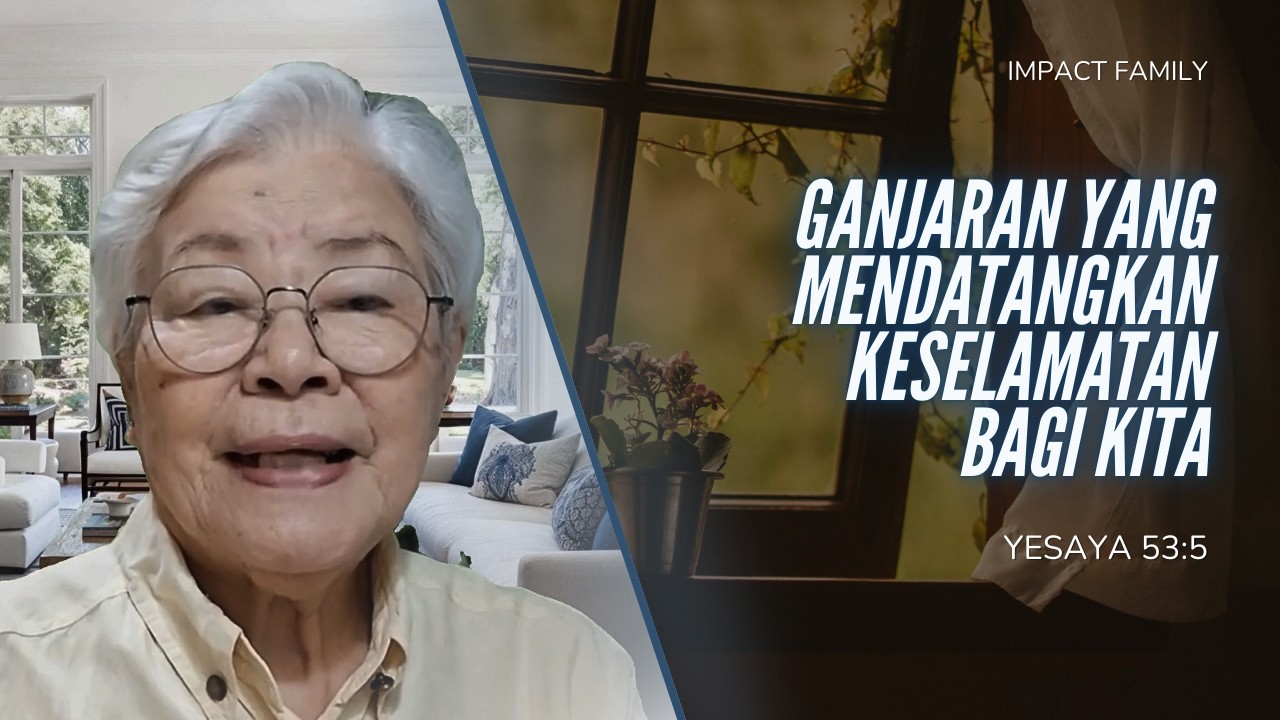 Ganjaran Yang Mendatangkan Keselamatan Bagi Kita | Yesaya 53:5 | Impact Family - 17 Maret 2026