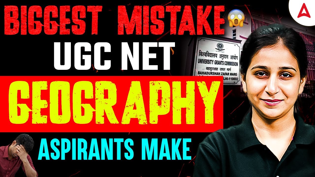 UGC NET Geography | UGC NET Geography Biggest Mistakes UGC NET Geography Aspirants Make
