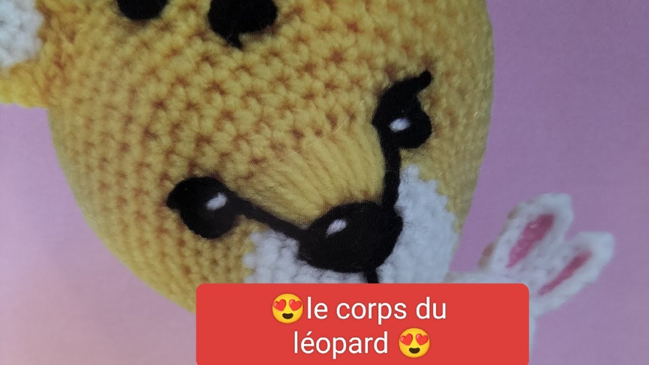 🤩VIDEO 6 LE CORPS DU LEOPARD 🤩#amigurumiscrochet #amigurumiaction