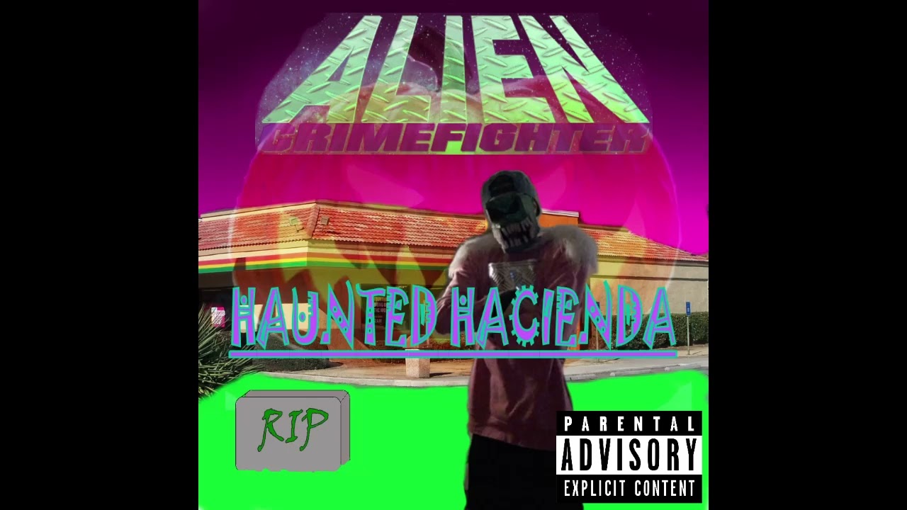 Alien Crimefighter - Haunted Hacienda Full Album 2021