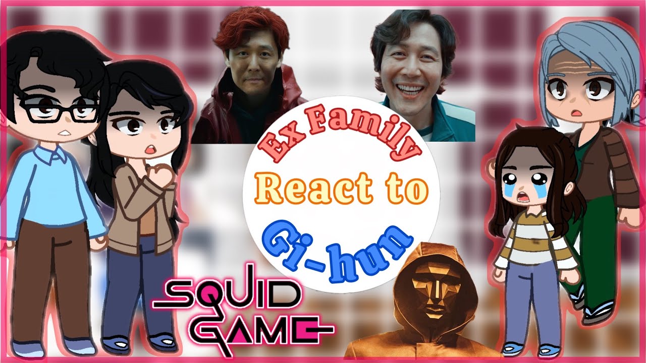 Gi-hun's Ex Family Reacts to Gi-Hun || SquidGame || Season 1&2 || Gacha React 🇺🇸🇧🇷🇵🇹