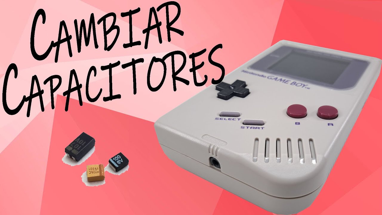 Cambio de capacitores Game Boy Clasico DMG
