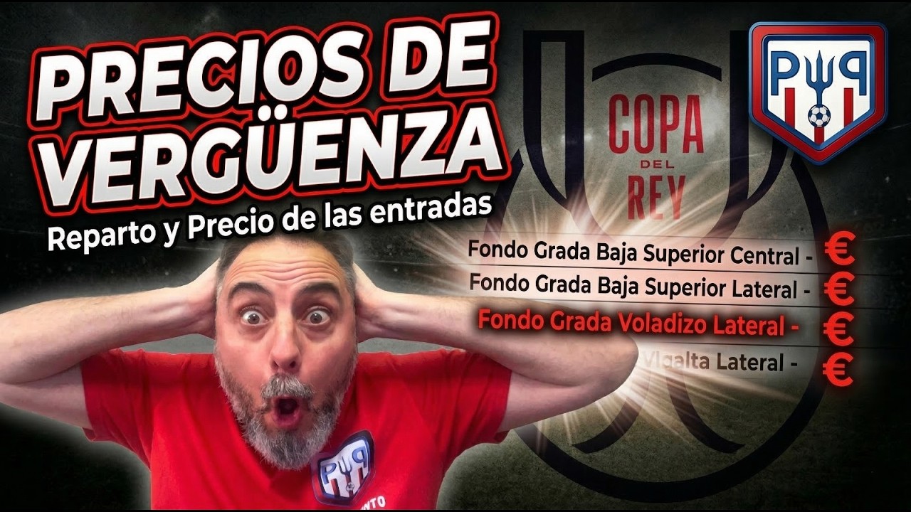 ¡¡VERGUENZA DE PRECIOS PARA LA FINAL DE COPA DEL REY!! | TODA LA INFO QUE DEBES SABER