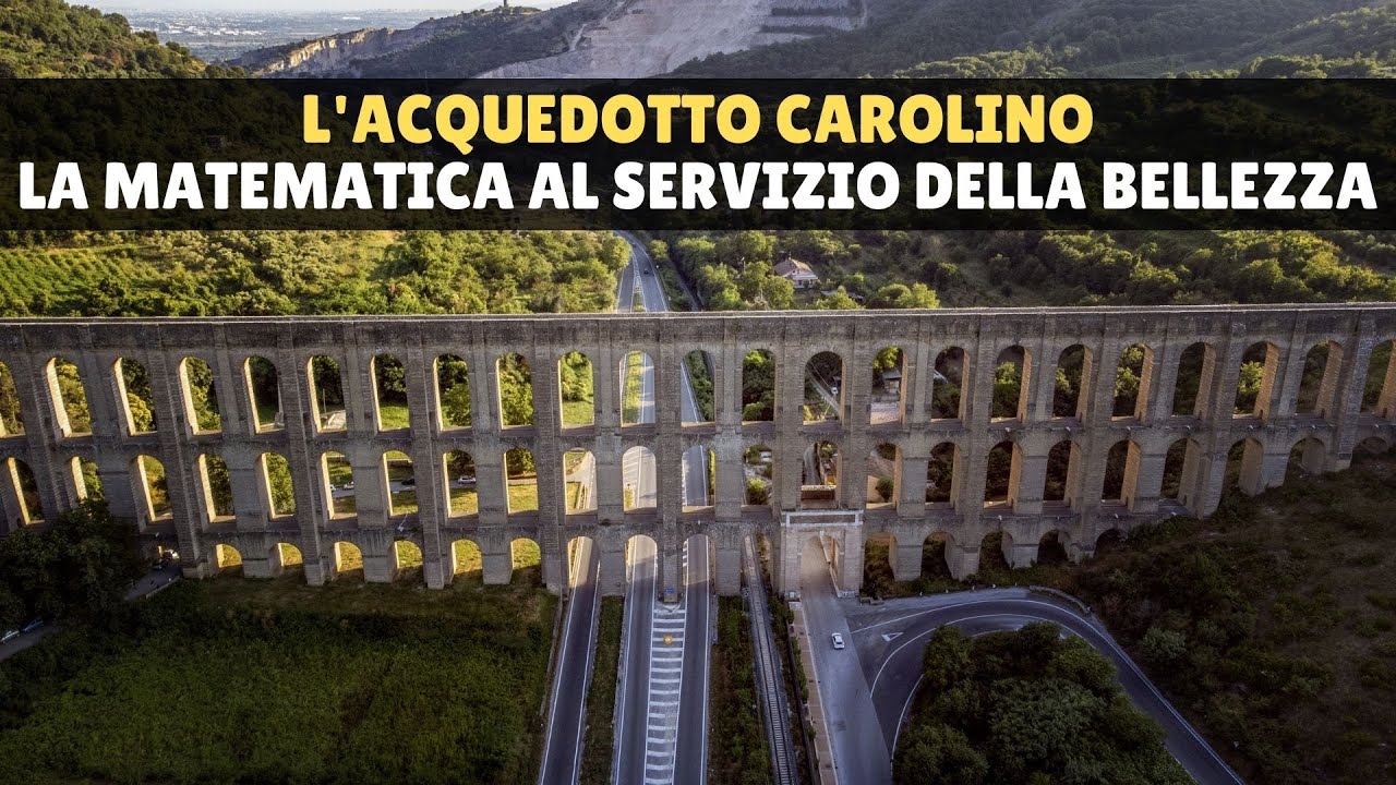 L'Acquedotto Carolino: la matematica al servizio della bellezza