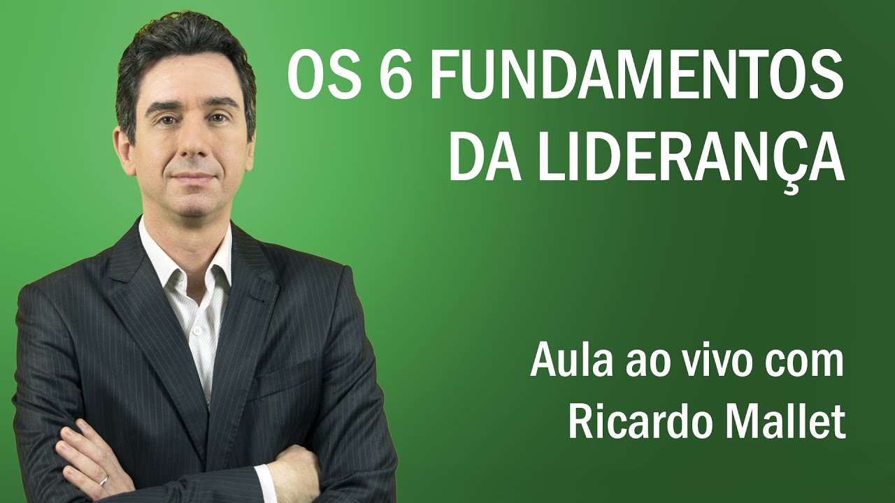 [Masterclass] Os 6 Fundamentos da Liderança