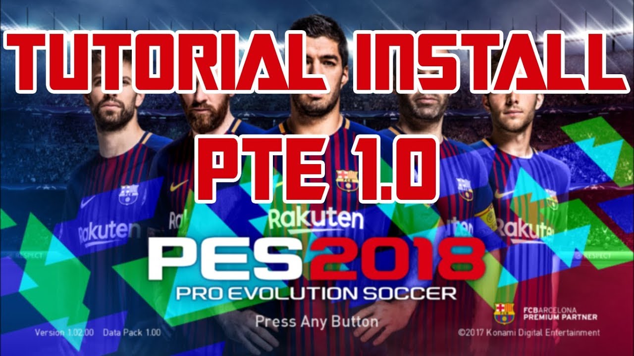 Tutorial Download & Install PTE 1.0 PES 2018 Inc. DLC 1 for CPY Version