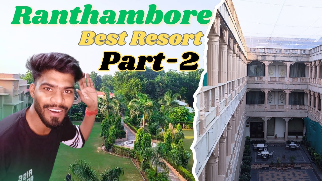 Best Resort In Ranthambore 😃😃