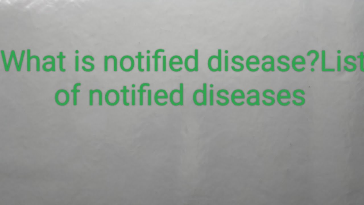 What is notified diseases?  List of notified diseases