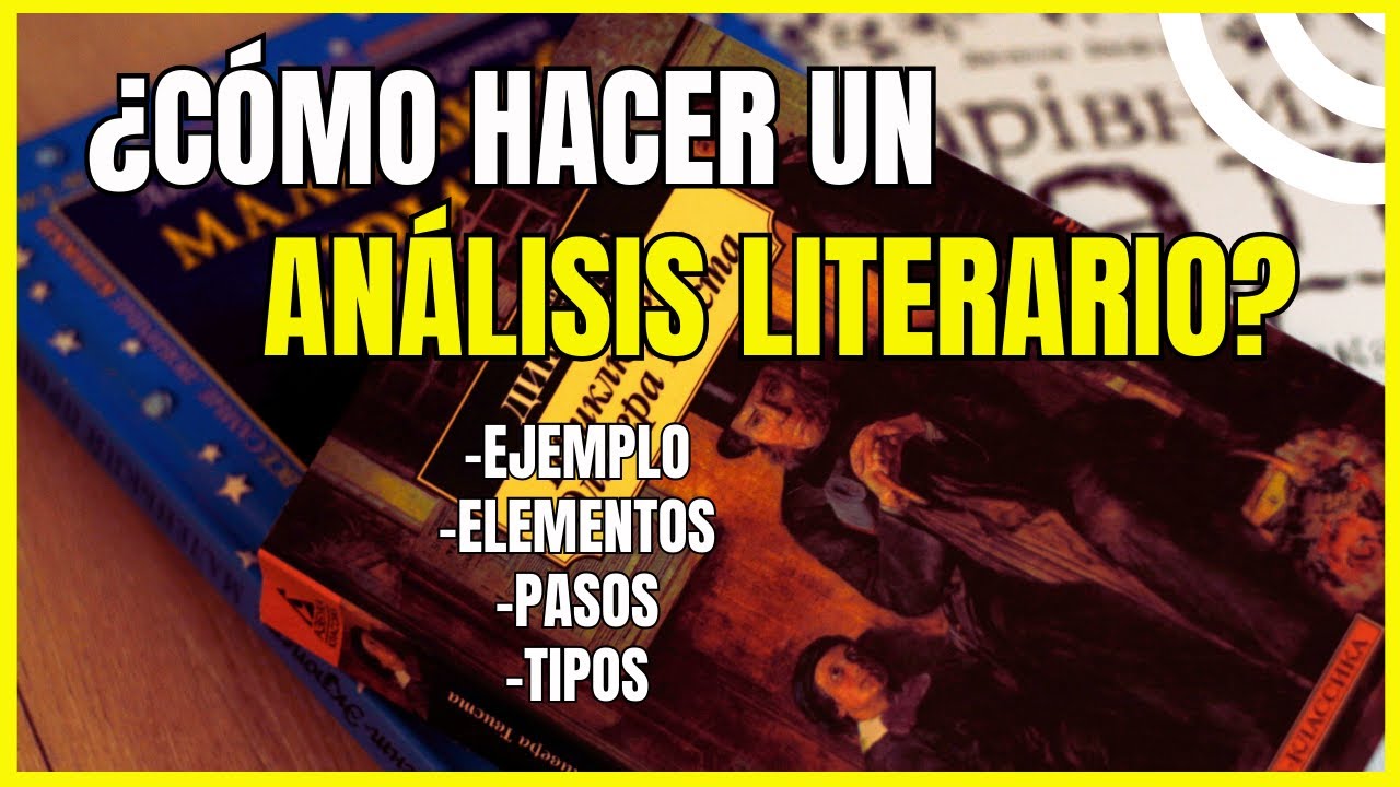 Cómo HACER un ANÁLISIS LITERARIO | Ejemplo, Elementos, Pasos y Tipos