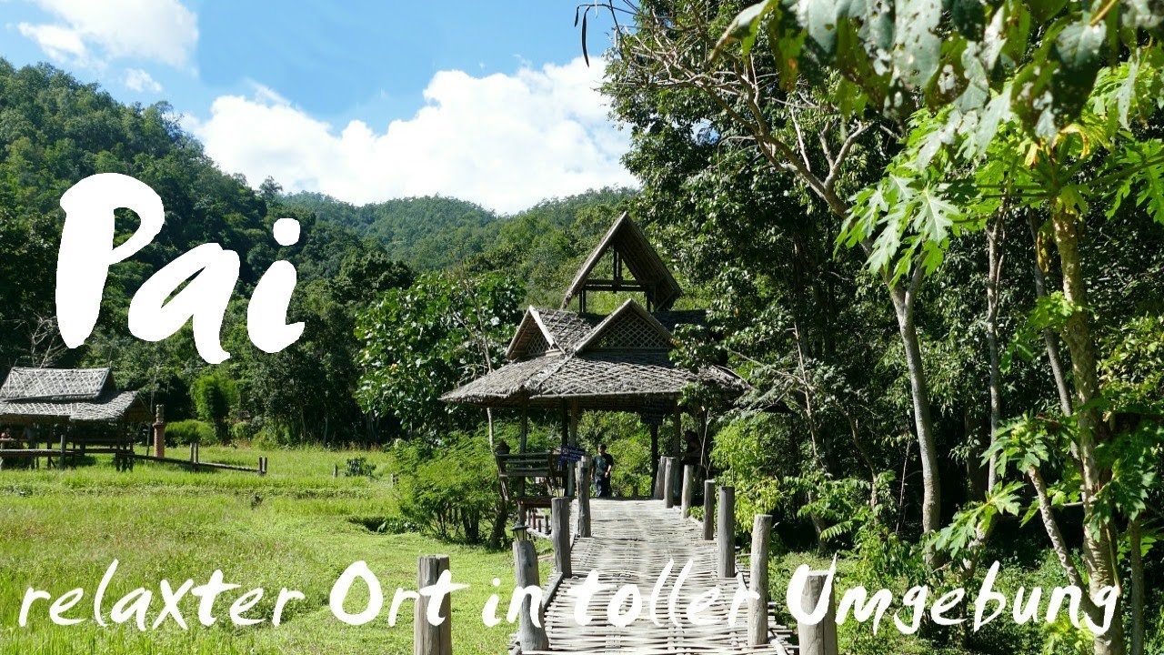 Thailand (deutsch): Pai, ein total relaxter Ort in wunderschöner Umgebung - Vlog 121