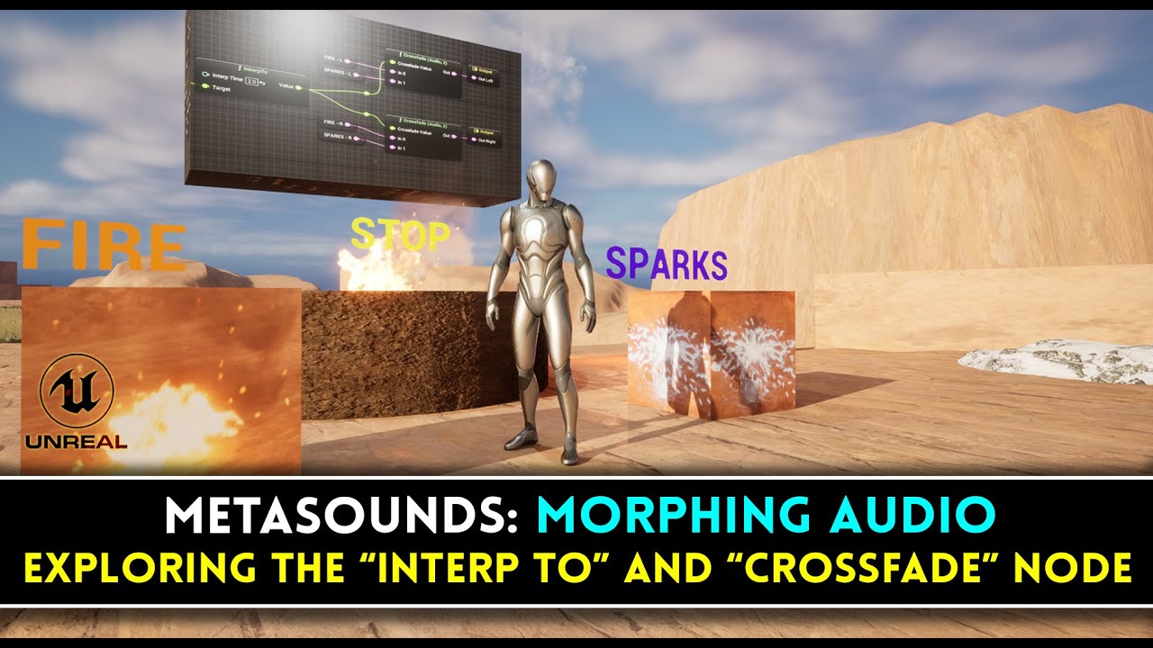 UE5 METASOUNDS - MORPHING AUDIO:  “Interp To” & “Crossfade” nodes EXPLAINED!