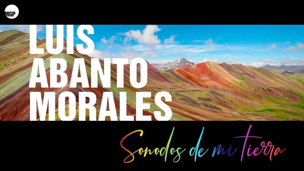Luis Abanto Morales | Cholito Pantal&oacute;n Blanco (Marinera) | Sonidos de Mi Tierra | Music MGP