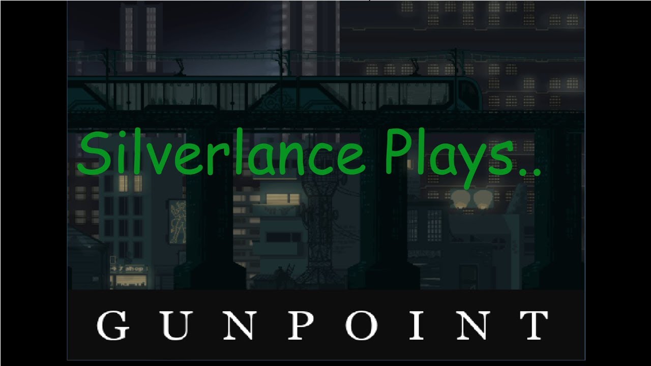 Silverlance Plays - Gunpoint - My Private Dick