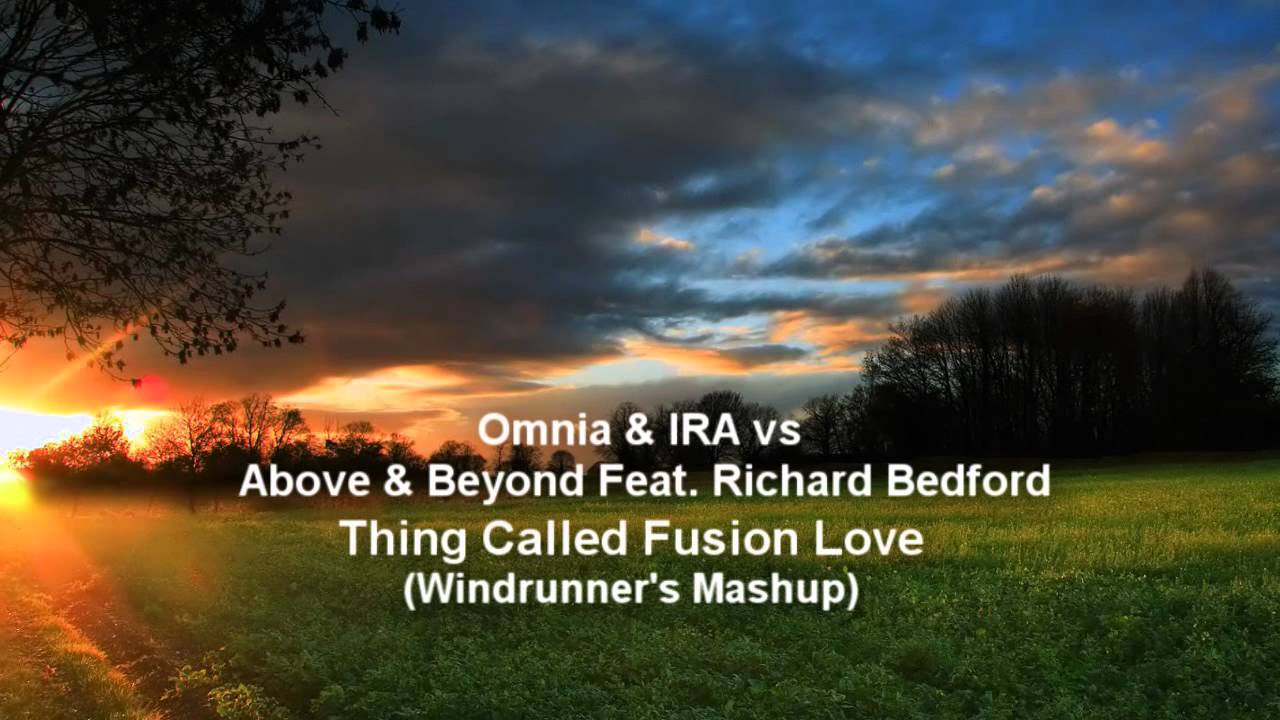Above & Beyond vs Omnia - Thing Called Love vs The Fusion (Windrunner's mashup)