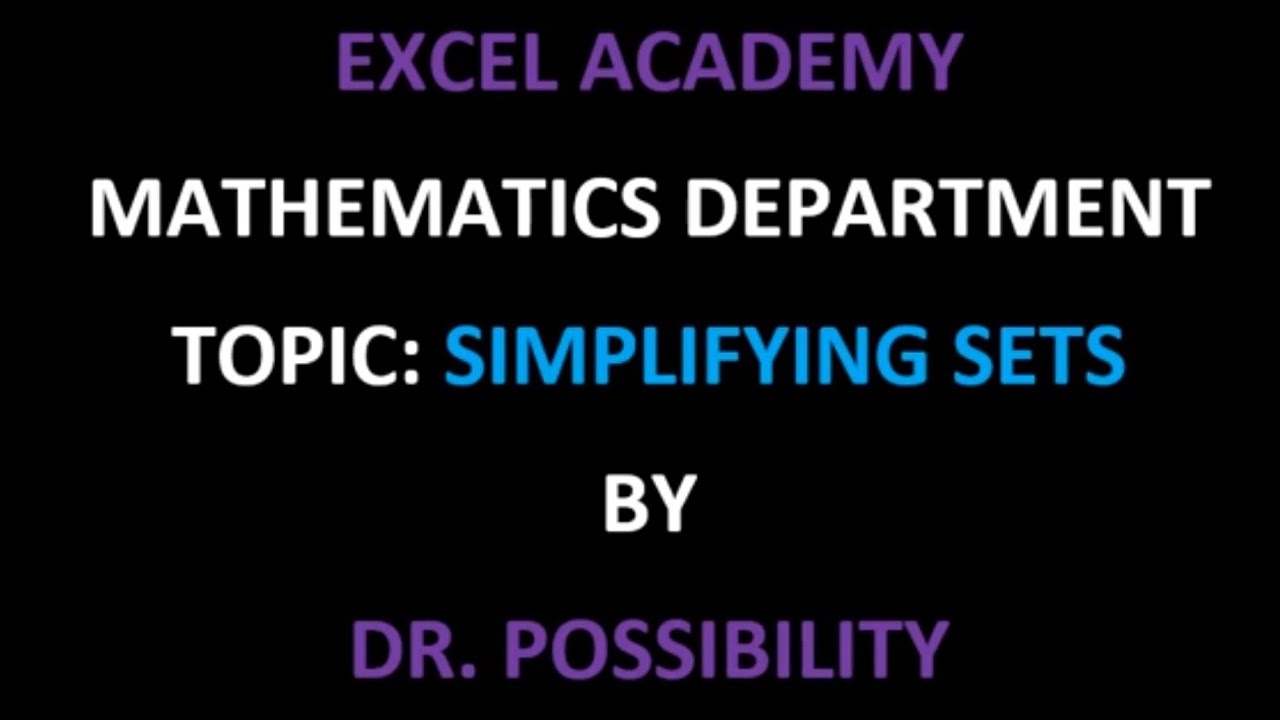 MATHEMATICS; SETS    SIMPLIFYING SET EXPRESSIONS