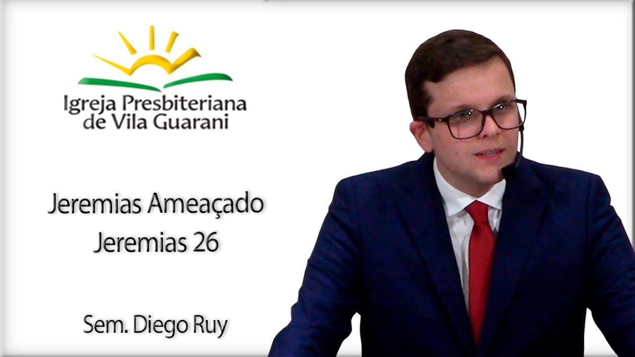 Jeremias Ameaçado - Jeremias 26 | Sem. Diego Ruy