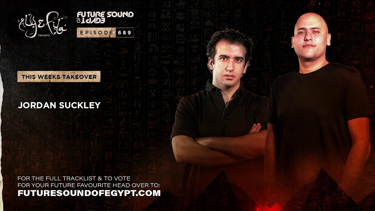 Future Sound of Egypt 689 with Aly & Fila (Jordan Suckley Takeover)