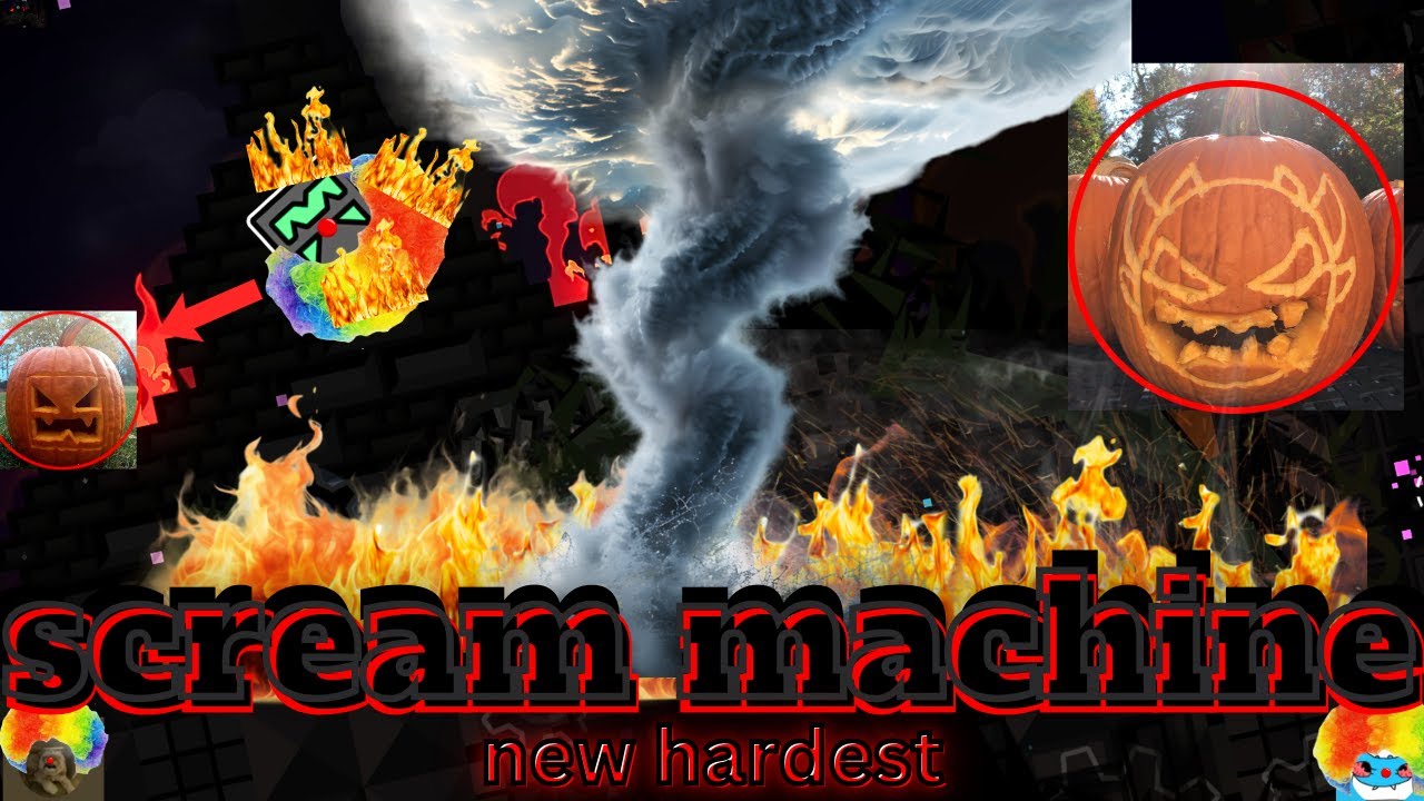 [NEW HARDEST] Scream Machine 100% (EXTREME DEMON)