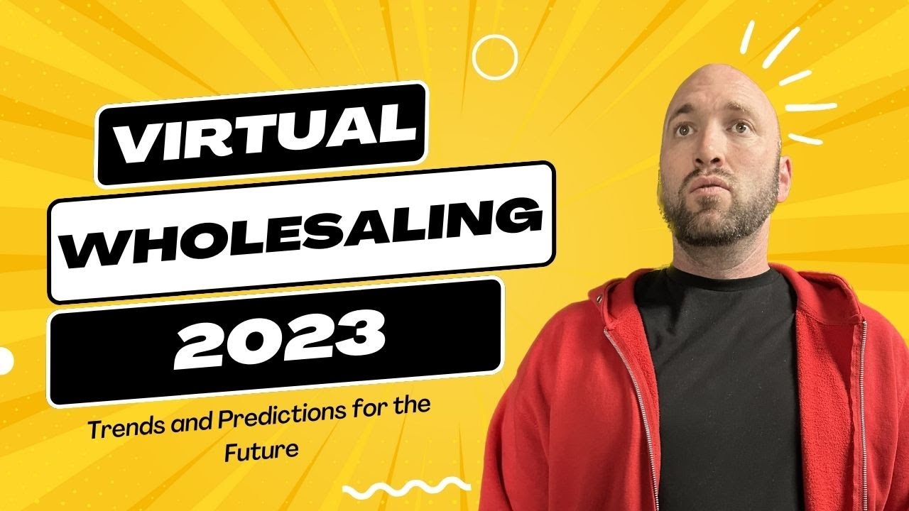 Virtual Wholesaling 2023 | Trends and Predictions for the Future