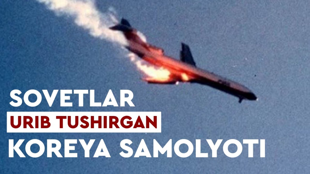 Samoda portlagan 269 inson: SSSR nega Boeing samolyotini urib tushirgan? | XPRESS