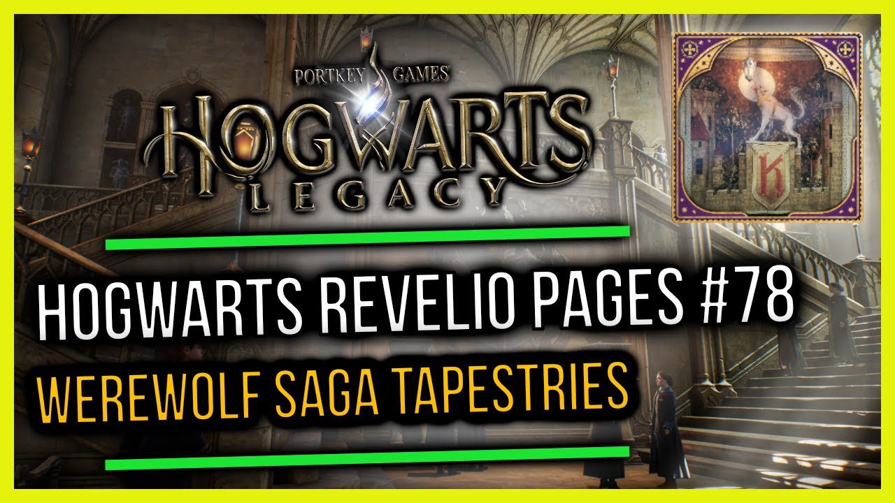 Hogwarts Castle Field Guide Revelio Pages #78 Werewolf Saga Tapestries
