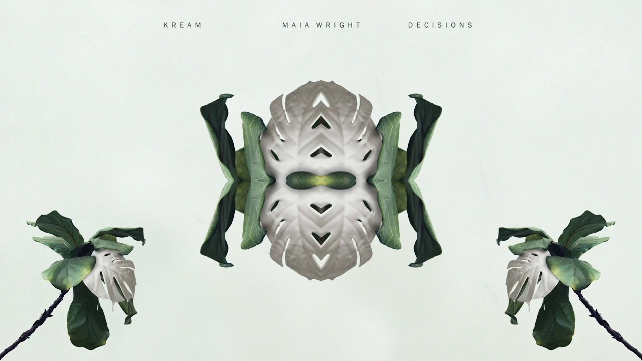 KREAM - Decisions (feat. Maia Wright)
