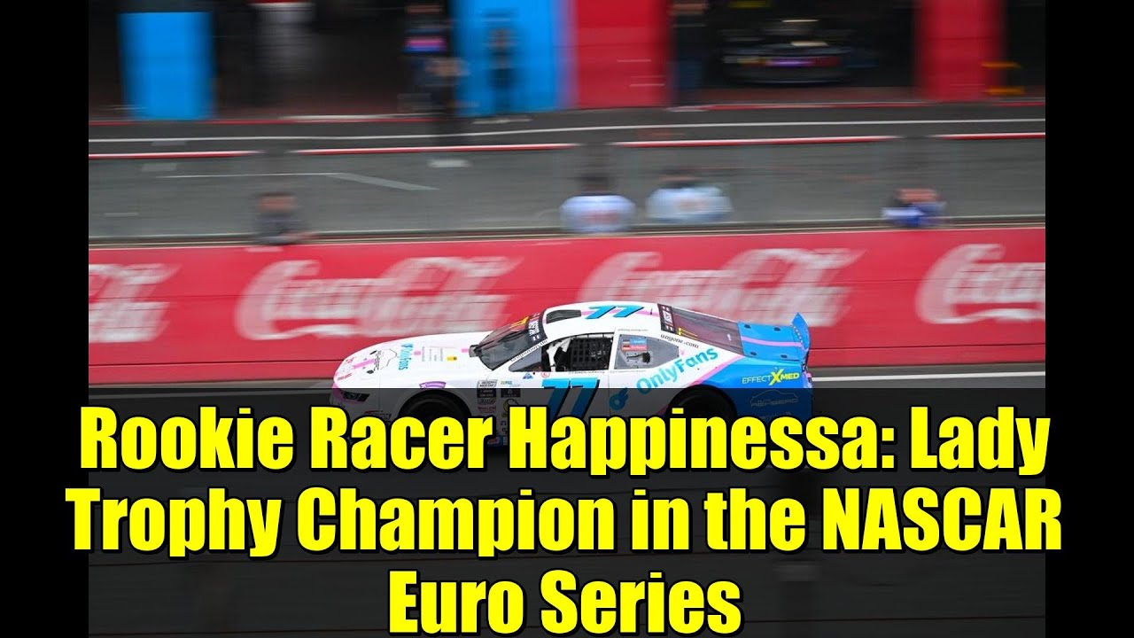 Новичок-гонщик Хэппинесса: чемпионка Lady Trophy в серии NASCAR Euro