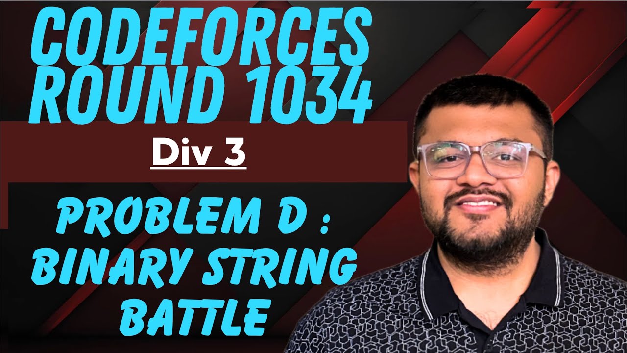 Codeforces Round 1034 Div 3 | Problem D - Binary String Battle Solution With Code | Karan Mashru