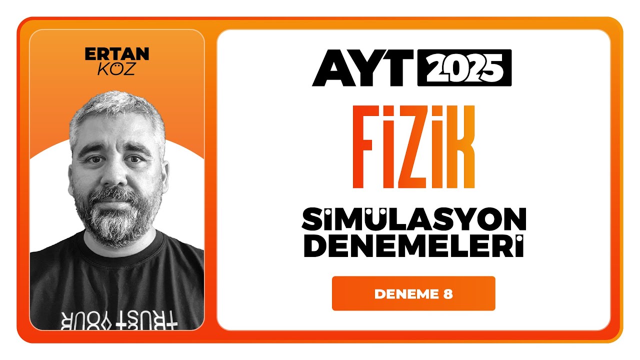 AYT 3D Fizik Simülasyon Denemeleri - Ertan Köz Deneme 08 Soru Çözümleri