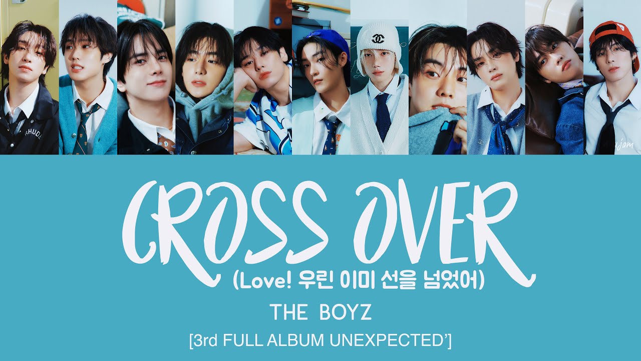 THE BOYZ (더보이즈) - Cross Over (Love! 우린 이미 선을 넘었어) [Han|Rom|Eng Lyrics] [POR]