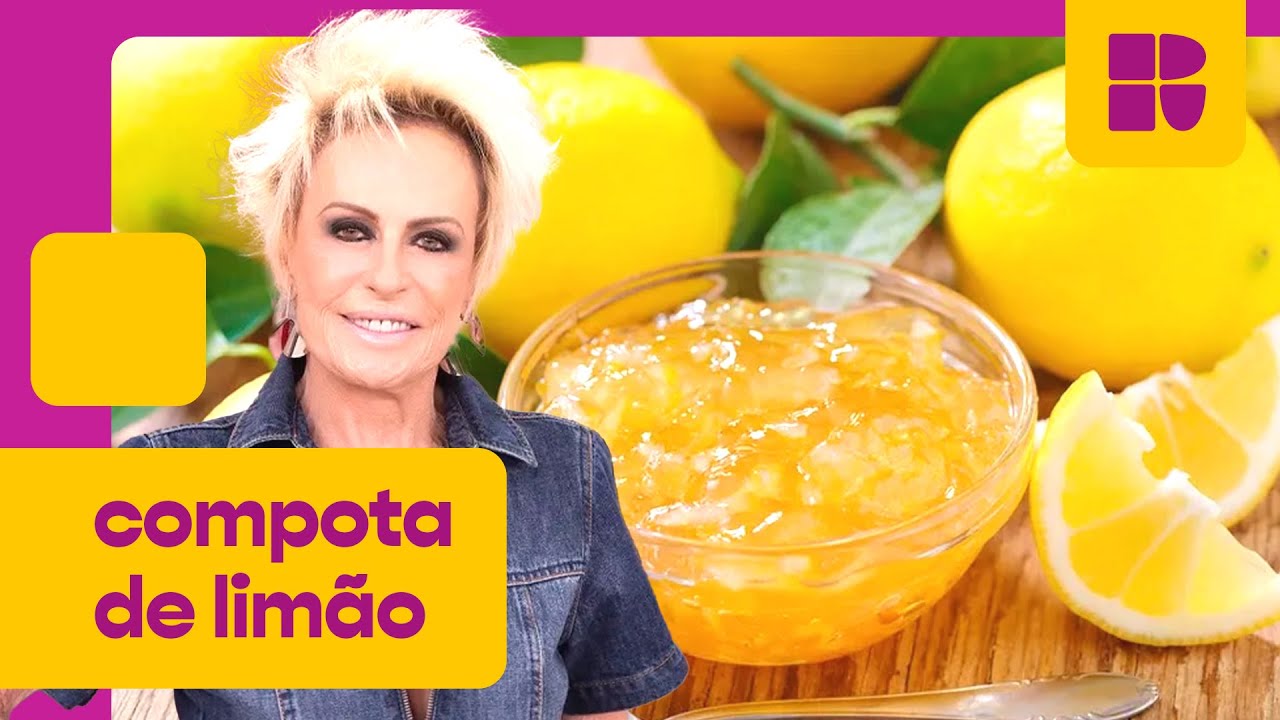 Compota de lim&atilde;o 🍋 | Ana Maria Braga | Mais Voc&ecirc;