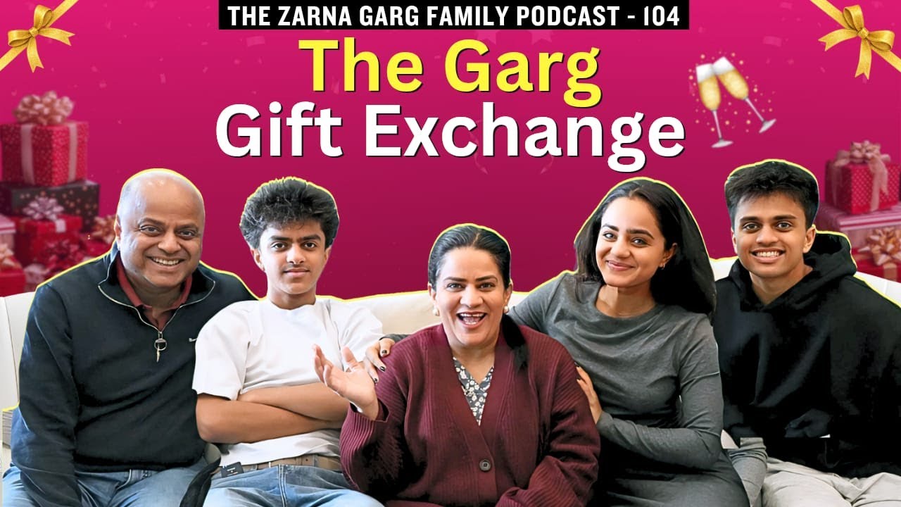 The Zarna Garg Family Podcast | Episode 104: The Garg Gift Exchange