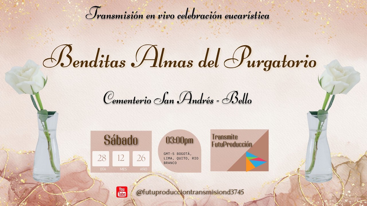 Transmisión en vivo celebración eucarística - Benditas Almas del Purgatorio - Sábado 28/02/2026 -3pm